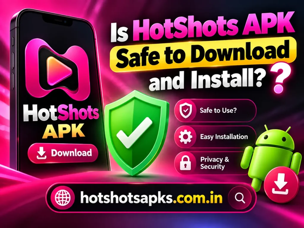 Is HotShots APK Safe to Download and Install?